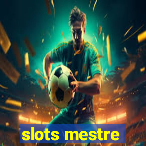 slots mestre